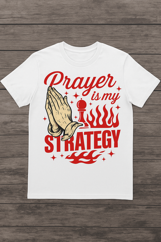 Prayer is my Strategy tees black and white s-2xl
